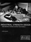 Industrial Strength Design: How Brooks Stevens Shaped Your World By Glenn Adamson, David Gordon (Preface by) Cover Image