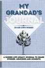My Grandad's Journal: A Guided Life Legacy Journal To Share Stories, Memories and Moments 7 x 10 By Romney Nelson Cover Image