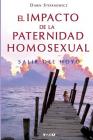 El Impacto de la Paternidad Homosexual: Salir del hoyo By Dawn Stefanowicz Cover Image