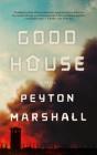 Goodhouse: A Novel By Peyton Marshall Cover Image
