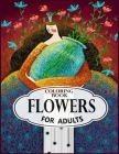 Flowers Coloring Book for Adults: An Adult Coloring Book with Flower Collection, Stress Relieving Flower Designs for Relaxation By Dream Book Publication Cover Image
