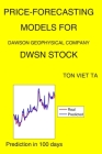 Price-Forecasting Models for Dawson Geophysical Company DWSN Stock By Ton Viet Ta Cover Image