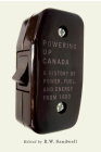 Powering Up Canada: The History of Power, Fuel, and Energy from 1600 Cover Image