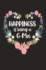 Happiness Is Being a G-Ma: Cute Mother's Day Gift for Awesome Mom, Nana, Gigi, Mimi By Cute Journals Cover Image