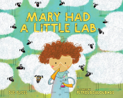 Mary Had a Little Lab By Sue Fliess, Petros Bouloubasis (Illustrator) Cover Image