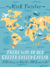 There Was an Old Geezer Called Caesar: A History of the World in 100 Limericks Cover Image