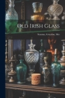 Old Irish Glass Cover Image