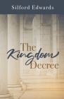 The Kingdom Decree By Silford Edwards Cover Image