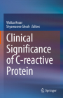 Clinical Significance of C-Reactive Protein By Waliza Ansar (Editor), Shyamasree Ghosh (Editor) Cover Image