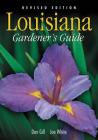 Louisiana Gardener's Guide (Gardener's Guides) By Dan Gill Cover Image