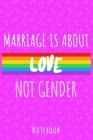 Marriage is about love not gender: a5 notebook, dotted, dot grid 120 pages By Lgbt Lifestyle Publishing Cover Image