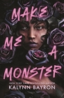 Make Me a Monster By Kalynn Bayron Cover Image