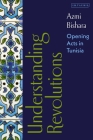 Understanding Revolutions: Opening Acts in Tunisia By Azmi Bishara Cover Image
