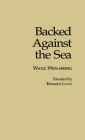 Backed Against the Sea (Ceas) (Cornell East Asia Series #67) By Wen-Hsing Wang, Edward Gunn (Translator) Cover Image