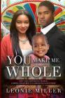 You Make Me Whole: A Marriage And Pregnancy African American Romance By Leonie Miller Cover Image