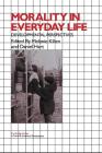 Morality in Everyday Life: Developmental Perspectives (Cambridge Studies in Social and Emotional Development) Cover Image