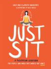Just Sit: A Meditation Guidebook for People Who Know They Should But Don't By Sukey Novogratz, Elizabeth Novogratz Cover Image