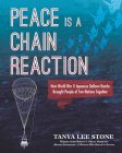 Peace Is a Chain Reaction: How World War II Japanese Balloon Bombs Brought People of Two Nations Together Cover Image