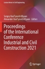 Proceedings of the International Conference Industrial and Civil Construction 2021 (Lecture Notes in Civil Engineering #147) By Sergey Vasil'yevich Klyuev (Editor), Alexander Vasil'yevich Klyuev (Editor) Cover Image