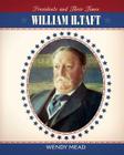 William H. Taft (Presidents and Their Times) By Wendy Mead Cover Image