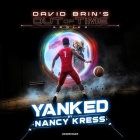 Yanked (David Brin's Out of Time #1) By Nancy Kress, Alex Boyles (Read by) Cover Image
