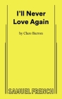 I'll Never Love Again By Clare Barron Cover Image