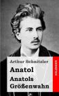 Anatol / Anatols Größenwahn By Arthur Schnitzler Cover Image