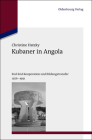 Kubaner in Angola: Süd-Süd-Kooperation Und Bildungstransfer 1976-1991 (Studien Zur Internationalen Geschichte #28) Cover Image