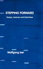 Stepping Forward: Essays, Lectures and Interviews By Wolfgang Iser Cover Image