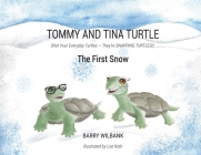 Tommy and Tina Turtle: (Not Your Everyday Turtles - They're SNAPPING TURTLES!) - The First Snow By Barry Wilbank, Liat Roth (Illustrator), Myra Miller (Designed by) Cover Image