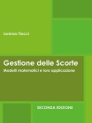 Gestione delle Scorte - Modelli matematici e loro applicazione - Seconda Edizione: Seconda Edizione By Lorenzo Tiacci Cover Image