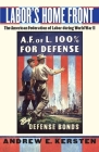 Labor's Home Front: The American Federation of Labor During World War II By Andrew E. Kersten Cover Image
