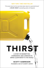Thirst: A Story of Redemption, Compassion, and a Mission to Bring Clean Water to the World By Scott Harrison, Lisa Sweetingham (Contributions by) Cover Image