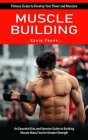 Muscle Building: Fitness Guide to Develop Your Power and Muscles (An Essential Diet and Exercise Guide to Building Muscle Mass Fast for By Kevin Propp Cover Image