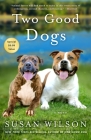 Two Good Dogs: A Novel Cover Image