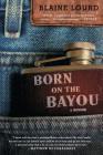 Born on the Bayou: A Memoir Cover Image