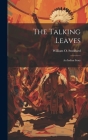 The Talking Leaves: An Indian Story By William O. Stoddard Cover Image