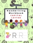 Handwriting Workbook Capital Letter: Preschool, Kindergarten, Pre K writing paper with lines, suitable for kids ages 3 to 6, handwriting letter tracin Cover Image