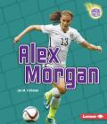 Alex Morgan (Amazing Athletes) By Jon M. Fishman Cover Image
