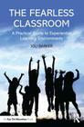 The Fearless Classroom: A Practical Guide to Experiential Learning Environments By Joli Barker Cover Image