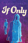 If Only By Becky Citra Cover Image