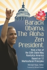 Barack Obama, The Aloha Zen President: How a Son of the 50th State May Revitalize America Based on 12 Multicultural Principles By Michael Haas (Editor) Cover Image