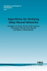 Algorithms for Verifying Deep Neural Networks (Foundations and Trends(r) in Optimization) By Changliu Liu, Tomer Arnon, Chris Lazarus Cover Image