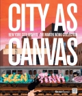 City as Canvas: New York City Graffiti From the Martin Wong Collection By Carlo McCormick, Sean Corcoran, Lee Quinones (Contributions by), Sacha Jenkins (Contributions by), Christopher Daze Ellis (Contributions by) Cover Image