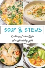 Soup & Stews: Cooking Paleo Style For Healthy Life: Paleo Soup Recipes Cover Image