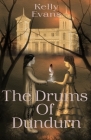 The Drums of Dundurn By Kelly Evans Cover Image