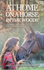 At Home on a Horse in the Woods: A Journey into Living Your Ultimate Dream By Janet Wolanin Alexander Cover Image
