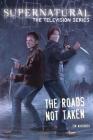 Supernatural, The Television Series: The Roads Not Taken By Tim Waggoner, Zachary Baldus (Illustrator) Cover Image