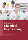 Elements of Chemical Engineering By Madelyn Jackson (Editor) Cover Image