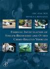 Forensic Investigation of Stolen-Recovered and Other Crime-Related Vehicles By Eric Stauffer, Monica Bonfanti Cover Image